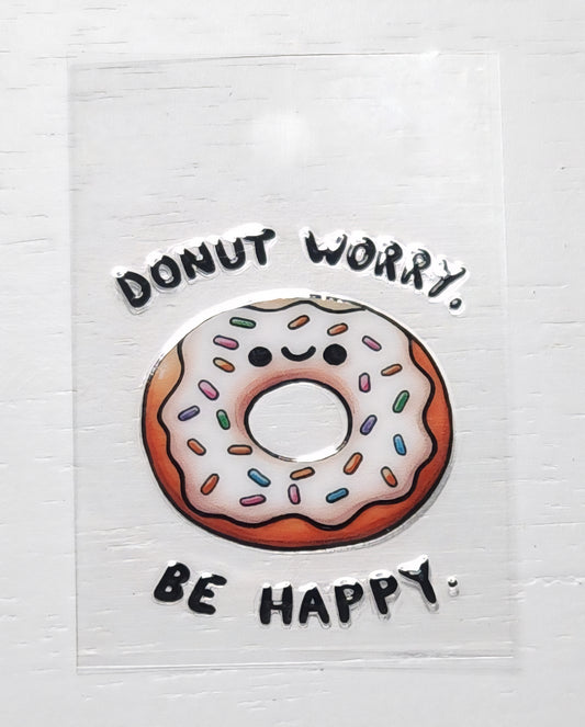 Donut Worry - 2 by 2.25 inches Mini UVDTF