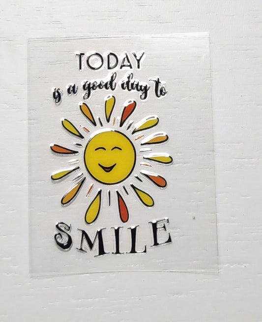 Today is a good day - 2 by 2.25 inches Mini UVDTF