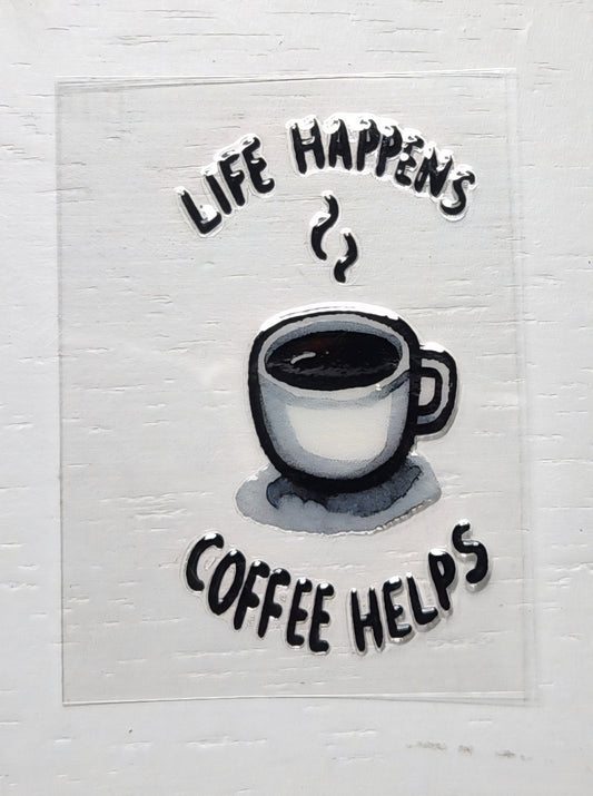 Life happens - 2 by 2.25 inches Mini UVDTF