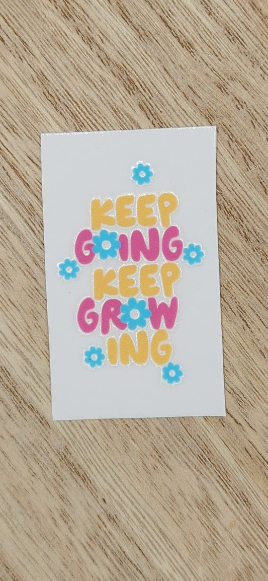 Keep growing - 1.25 by 2.25 inches Mini UVDTF