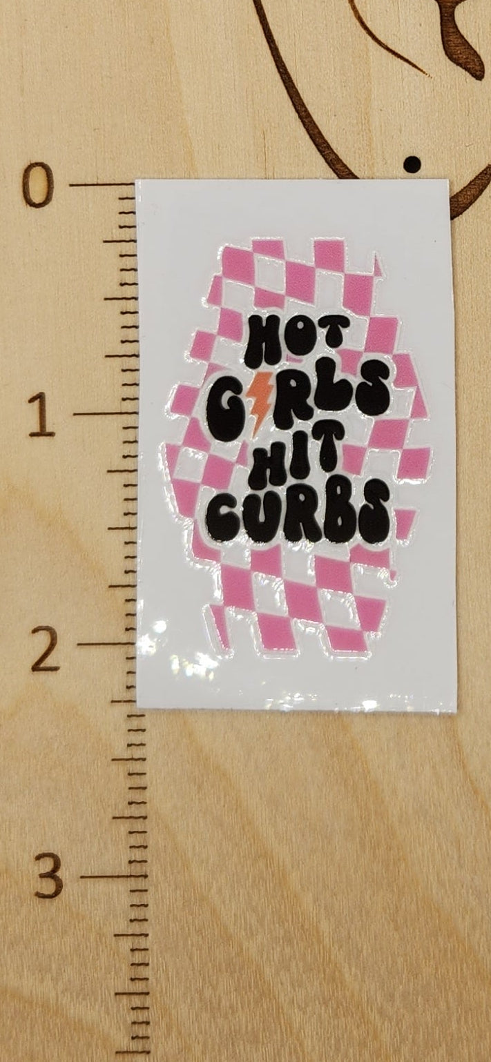Hot girls hit curbs - 1.25 by 2.25 inches Mini UVDTF
